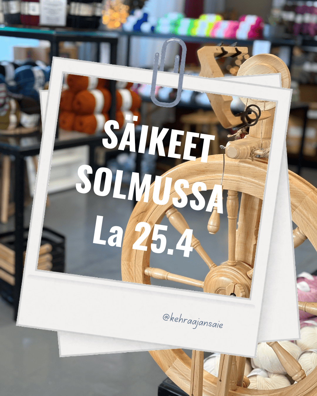Säikeet solmussa - 25.4.2026 lauantai lähestyy! Oletko mukana? - Kehrääjän säie